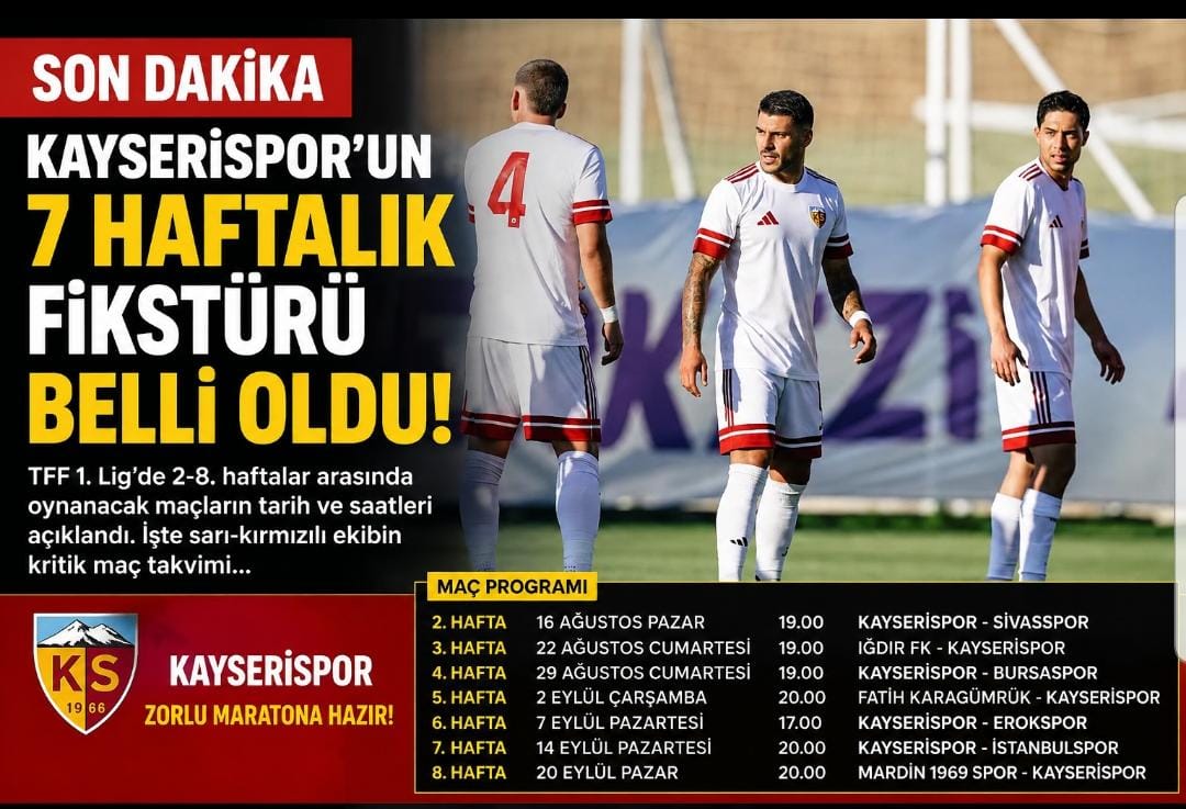 TFF AÇIKLADI! KAYSERİSPOR'UN 7 HAFTALIK FİKSTÜRÜ BELLİ OLDU