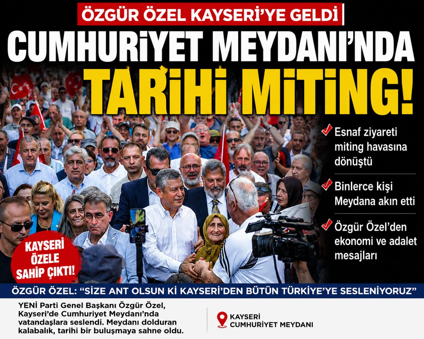 ÖZGÜR ÖZEL KAYSERİ’DE MİLYONLARA SESLENDİ: CUMHURİYET MEYDANI’NDA TARİHİ KALABALIK!
