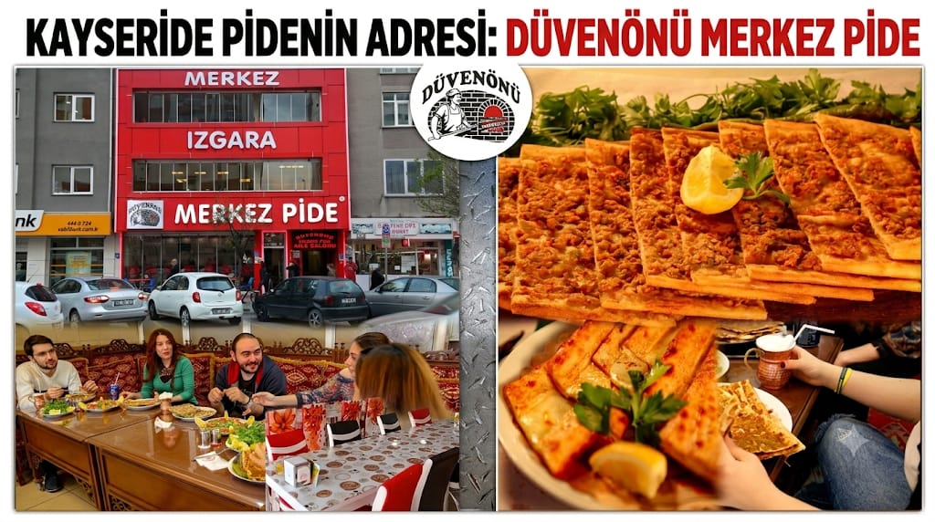 KAYSERİ’DE PİDENİN ADRESİ: DÜVENÖNÜ MERKEZ PİDE