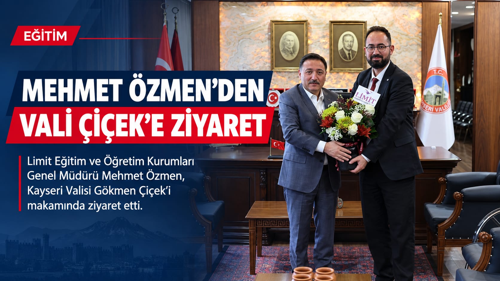 Limit Eğitim ve Öğretim Kurumları Genel Müdürü Mehmet Özmen’den Vali Çiçek’e Ziyaret