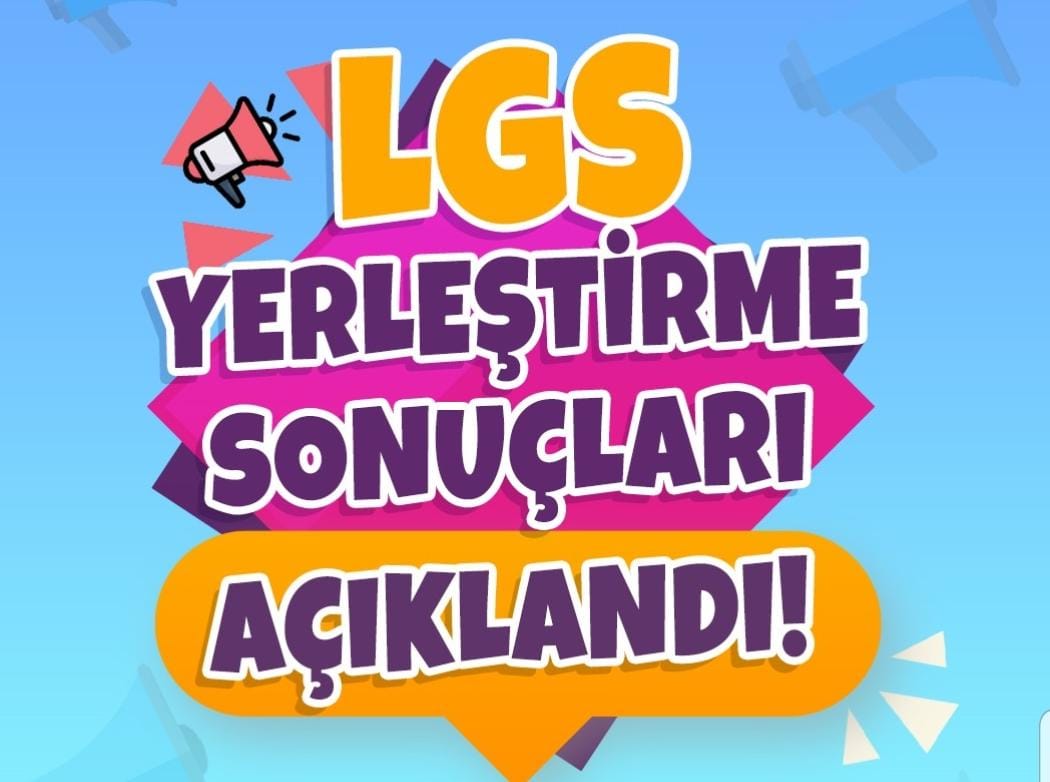 LGS SONUÇLARI AÇIKLANDI