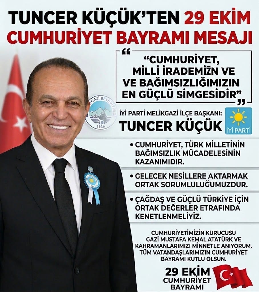 TUNCER KÜÇÜKTEN 29 EKİM CUMHURİYET BAYRAMI MESAJI