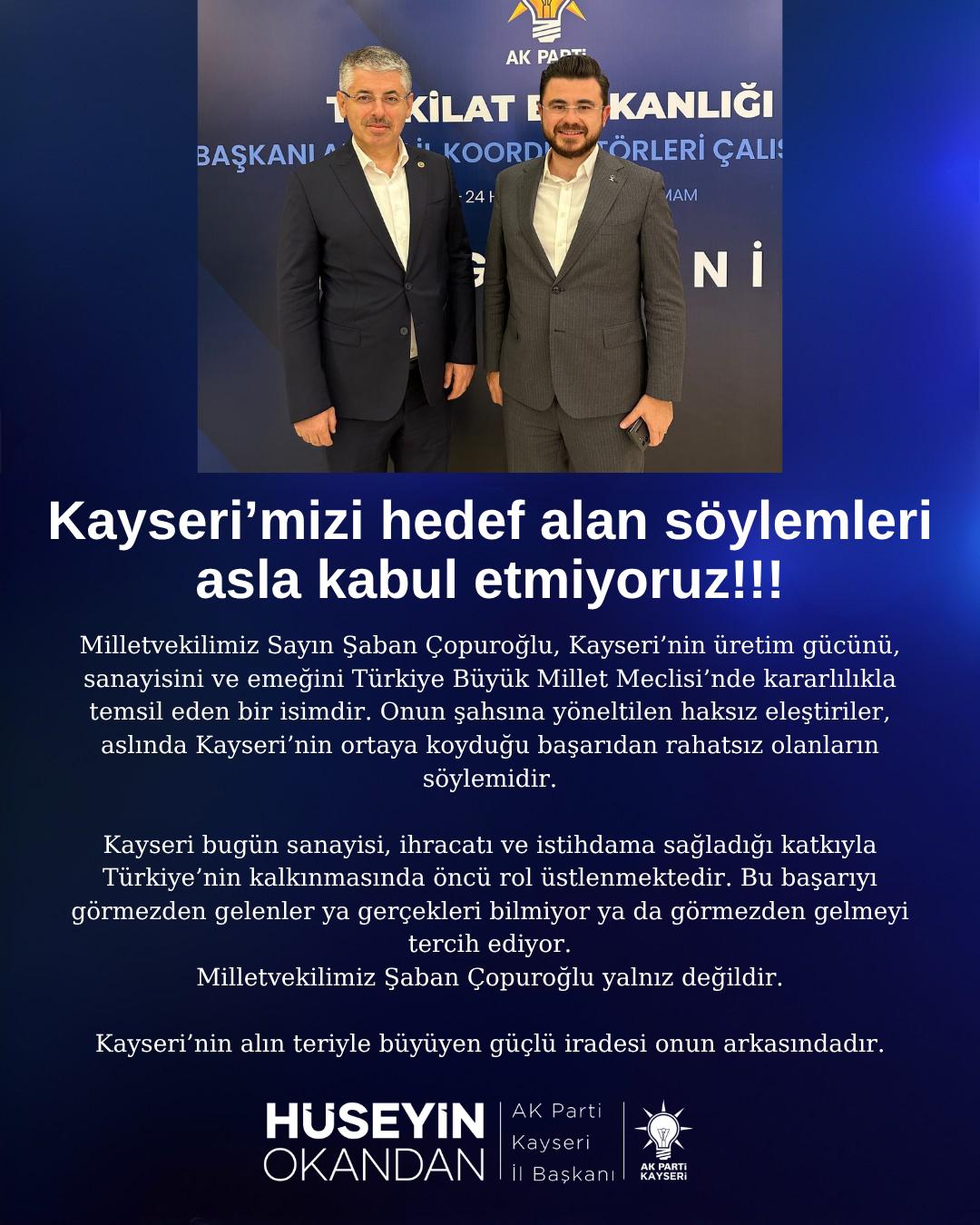 Kayseri’mizi hedef alan söylemleri asla kabul etmiyoruz!!!