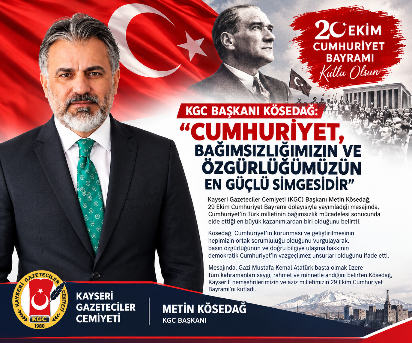 “CUMHURİYET, BAĞIMSIZLIĞIMIZIN VE ÖZGÜRLÜĞÜMÜZÜN EN GÜÇLÜ SİMGESİDİR”
